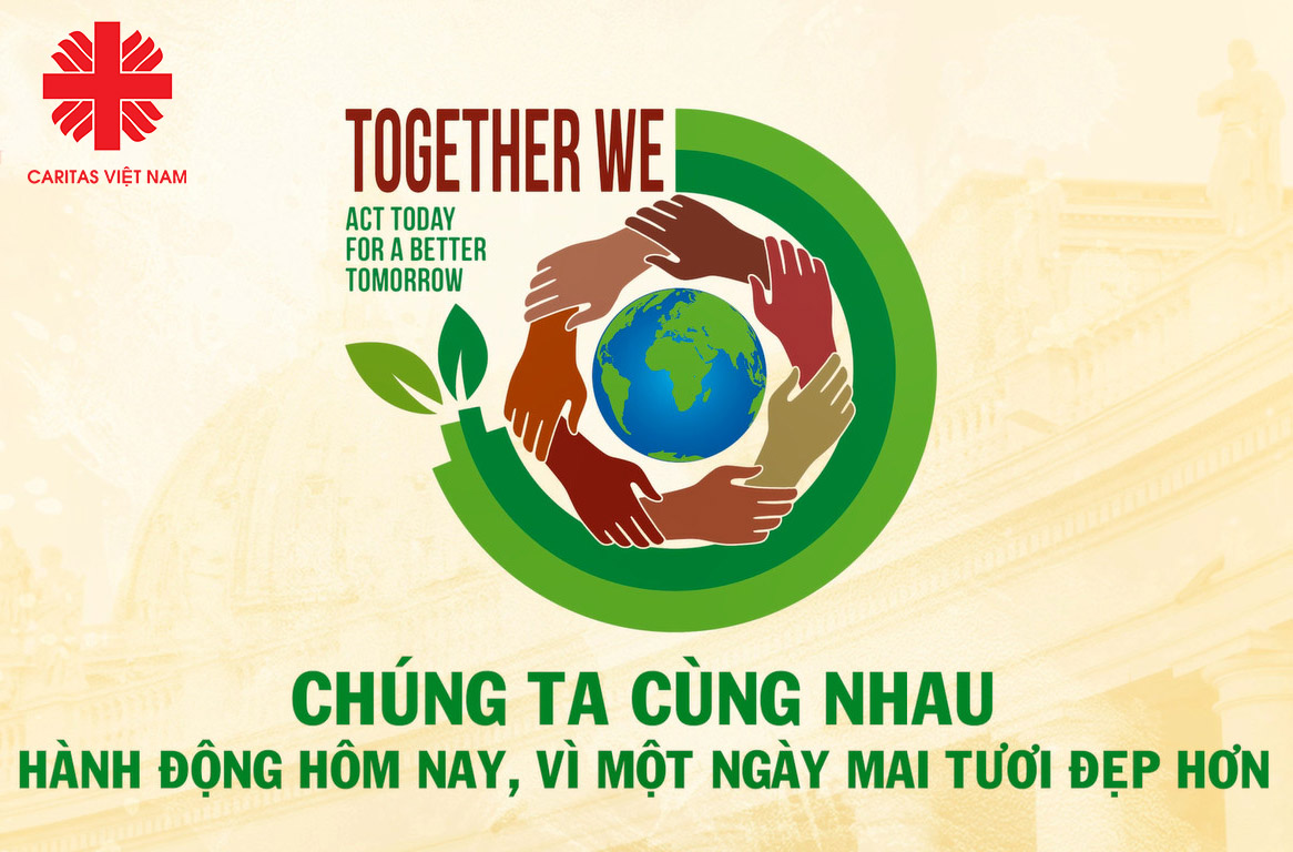 Caritas Việt Nam: Thư và Video clip mời gọi tham gia tuần lễ nâng cao nhận thức toàn cầu với Chiến dịch “Chúng ta cùng nhau”